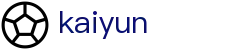 Kaiyun官网首页 - 开云官方入口 - 网页版登录